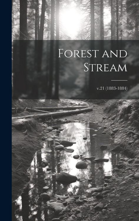 Produktbild: Forest and Stream; v.21 (1883-1884)