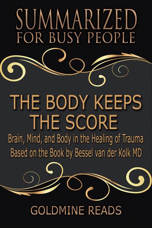 Produktbild: The Body Keeps the Score - Summarized for Busy People