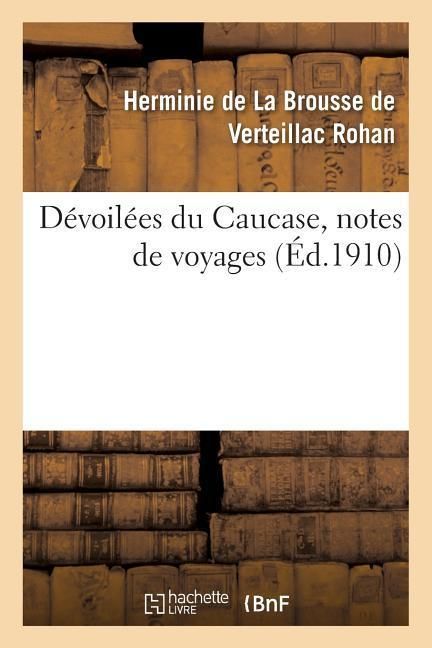 Produktbild: D&eacute;voil&eacute;es Du Caucase, Notes de Voyages
