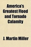 Produktbild: America's Greatest Flood and Tornado Calamity