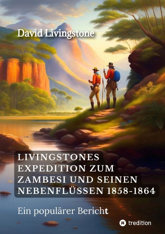 Produktbild: Livingstones Expedition zum Zambesi und seinen Nebenfl&uuml;ssen 1858-1864
