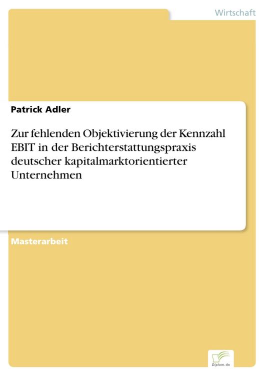 Produktbild: Zur fehlenden Objektivierung der Kennzahl EBIT in der Berichterstattungspraxis deutscher kapitalmarktorientierter Unternehmen