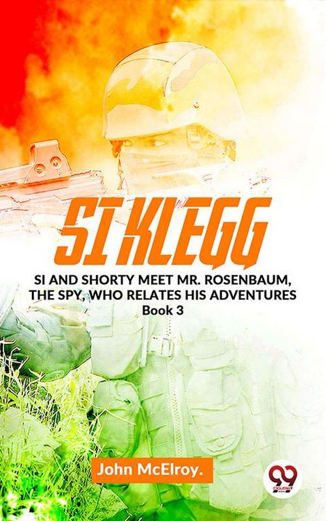 Produktbild: Si Klegg Si And Shorty Meet Mr. Rosenbaum, The Spy, Who Relates His Adventures book 3