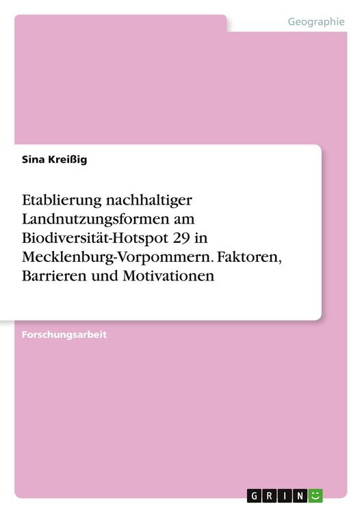 Produktbild: Etablierung nachhaltiger Landnutzungsformen am Biodiversit&auml;t-Hotspot 29 in Mecklenburg-Vorpommern. Faktoren, Barrieren und Motivationen