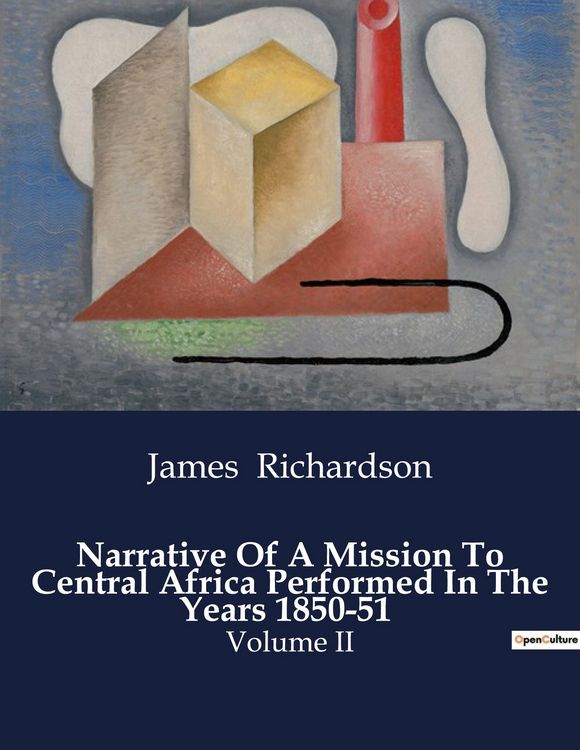 Produktbild: Narrative Of A Mission To Central Africa Performed In The Years 1850-51