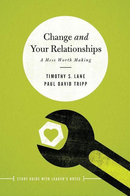 Produktbild: Change and Your Relationships - Study Guide with Leader`s Notes