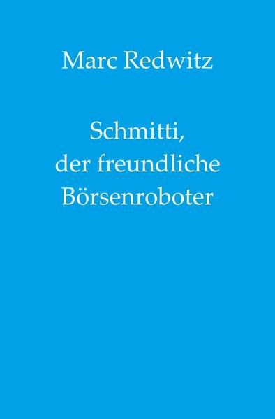 Produktbild: Schmitti, der freundliche B&ouml;rsenroboter