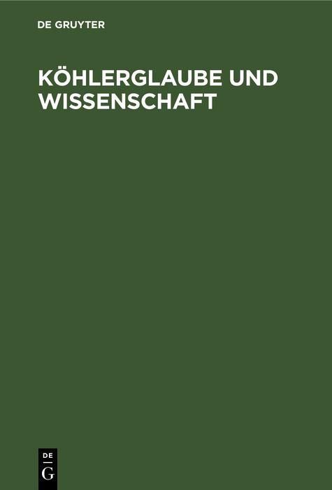 Produktbild: K&ouml;hlerglaube und Wissenschaft