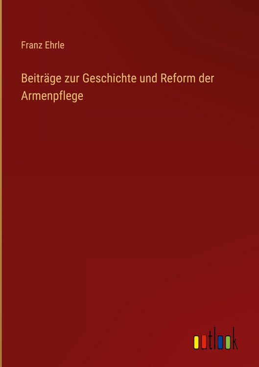 Produktbild: Beitr&auml;ge zur Geschichte und Reform der Armenpflege