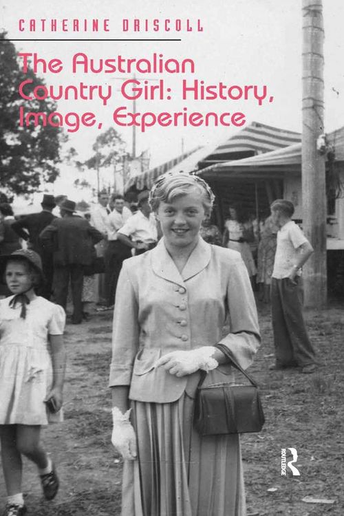 Produktbild: The Australian Country Girl: History, Image, Experience
