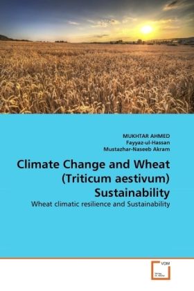 Produktbild: AHMED, M: Climate Change and Wheat (Triticum aestivum) Susta