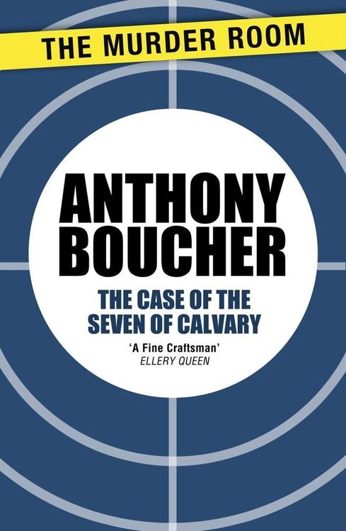 Bild vom Artikel The Case of the Seven of Calvary vom Autor Anthony Boucher