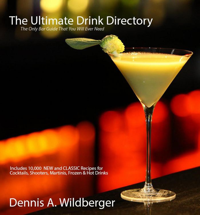 Produktbild: The Ultimate Drink Directory: Includes 10,000 New & Classic Cocktail Recipes - The Only Drink Book That You Will Ever Need