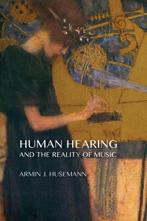 Produktbild: Human Hearing and the Reality of Music
