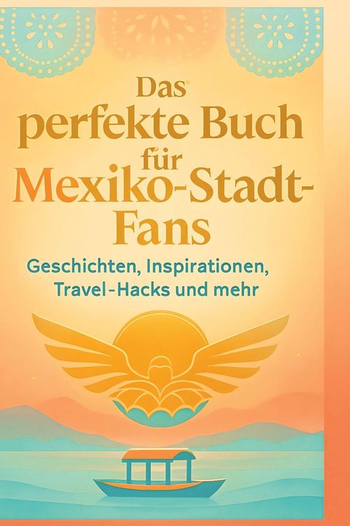Produktbild: Das perfekte Buch f&uuml;r Mexiko-Stadt-Fans