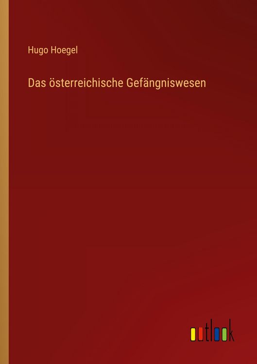 Produktbild: Das &ouml;sterreichische Gef&auml;ngniswesen