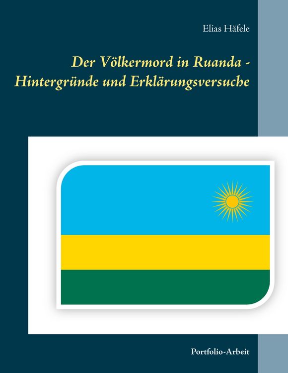 Produktbild: Der V&ouml;lkermord in Ruanda - Hintergr&uuml;nde und Erkl&auml;rungsversuche