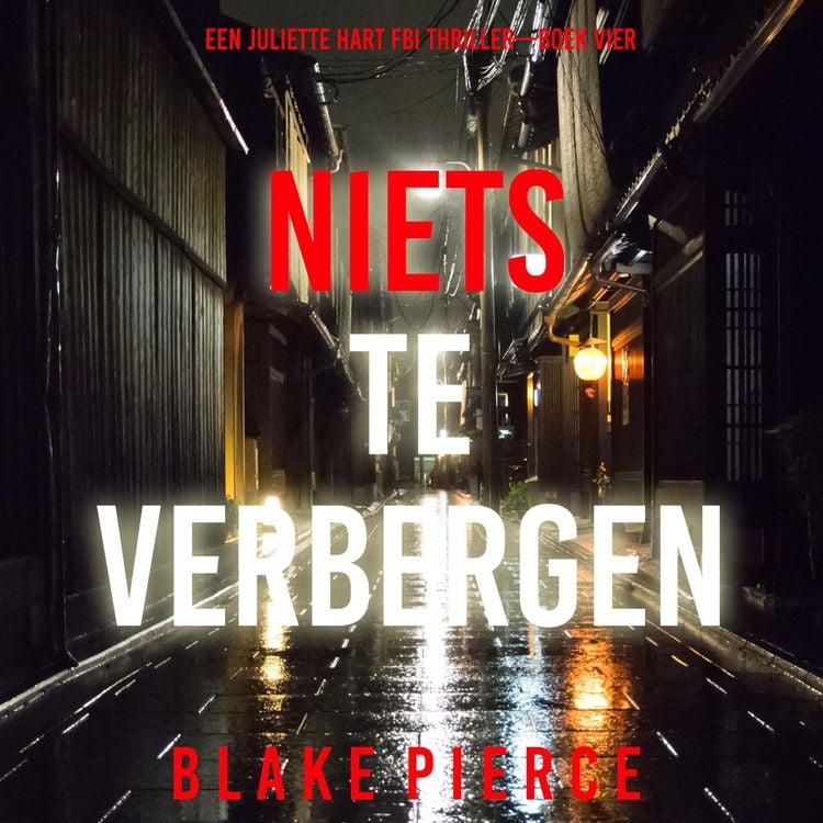 Produktbild: Niets te Verbergen (Een Juliette Hart FBI Thriller&mdash;Boek Vier)