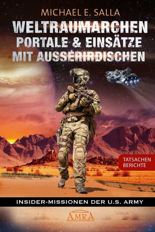 Produktbild: WELTRAUMARCHEN, PORTALE & EINSÄTZE MIT AUSSERIRDISCHEN: Tatsachenberichte von Insider-Missionen der U.S. Army