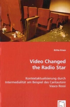 Produktbild: Kroes, B: Video Changed the Radio Star
