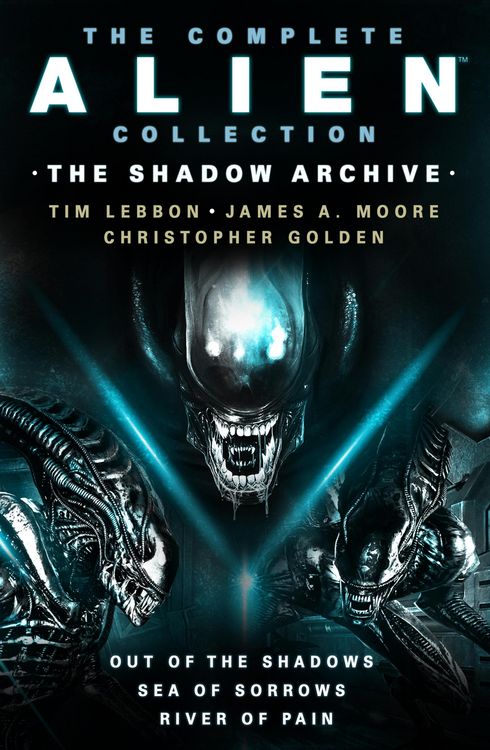Produktbild: The Complete Alien Collection: The Shadow Archive (Out of the Shadows, Sea of Sorrows, River of Pain)