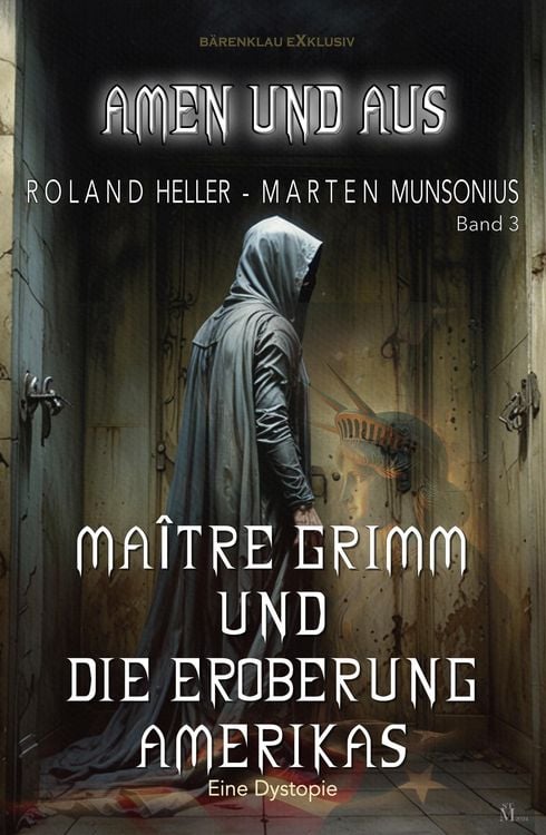 Produktbild: Amen und Aus, Band 3: Ma&icirc;tre Grimm und die Eroberung Amerikas - Eine Dystopie