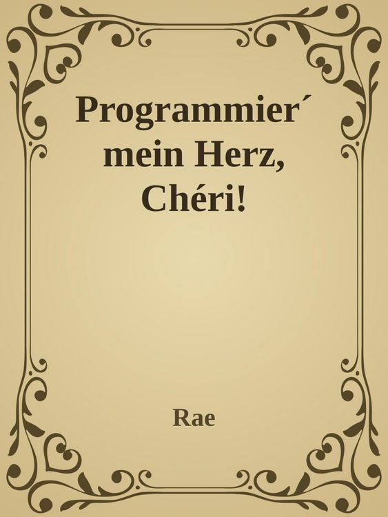 Produktbild: Programmier' mein Herz, Ch&eacute;ri!