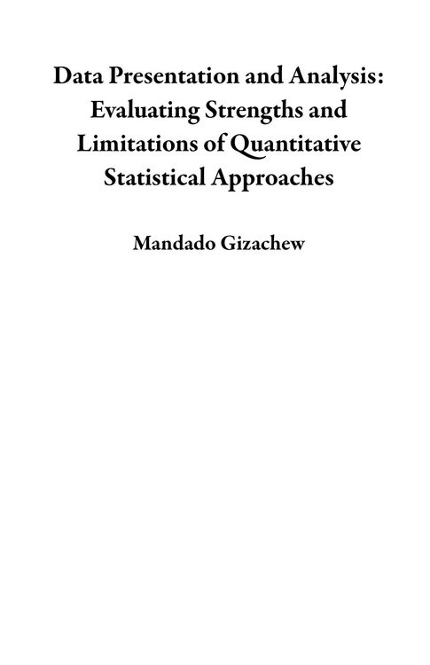 Produktbild: Data Presentation and Analysis: Evaluating Strengths and Limitations of Quantitative Statistical Approaches