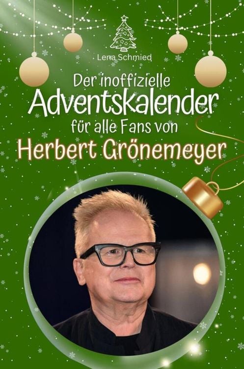 &amp;#39;Der inoffizielle Adventskalender für alle Fans von Herbert Grönemeyer ...