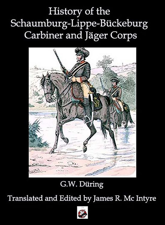 Produktbild: The History of the Schaumburg-Lippe-B&uuml;ckeburg Carabinier and J&auml;ger Corps