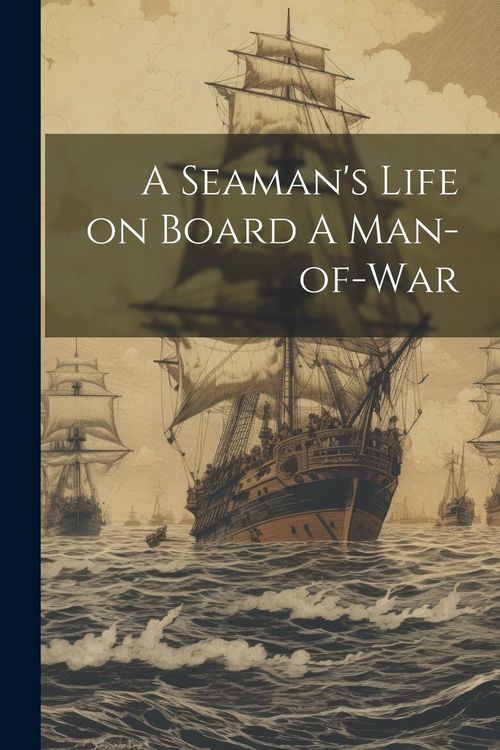 Produktbild: A Seaman's Life on Board A Man-of-war
