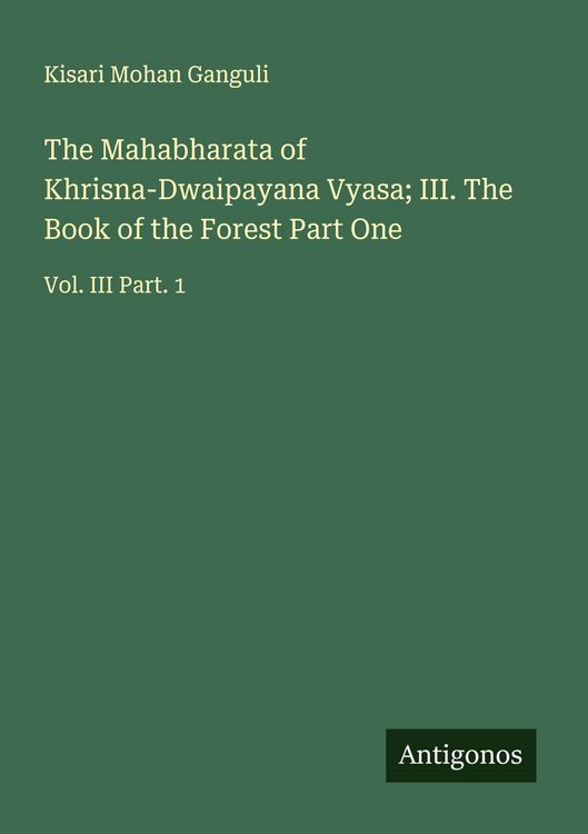 Produktbild: The Mahabharata of Khrisna-Dwaipayana Vyasa; III. The Book of the Forest Part One
