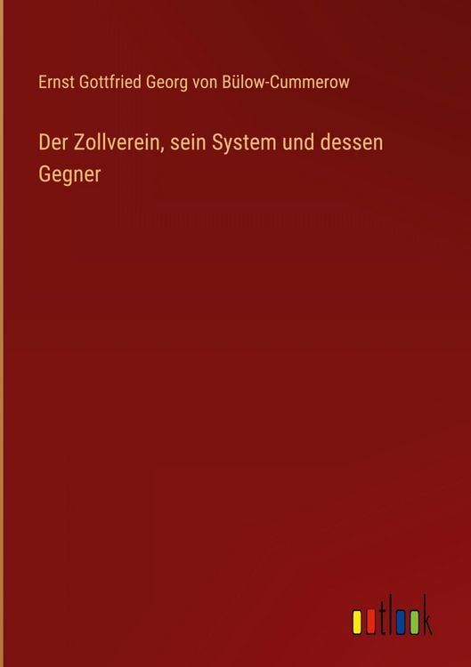 Produktbild: Der Zollverein, sein System und dessen Gegner