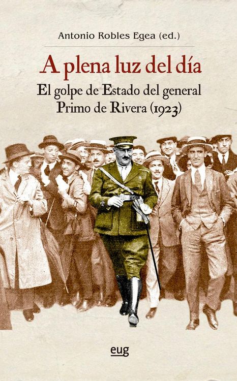 Produktbild: A plena luz del d&iacute;a: el golpe de Estado del general Primo de Rivera (1923)