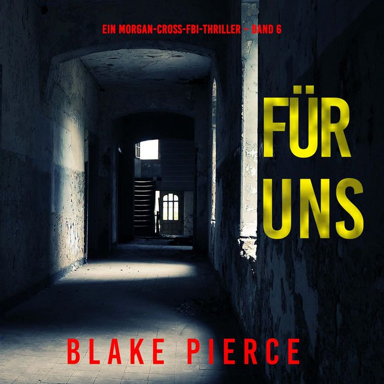 Produktbild: F&uuml;r uns (Ein Morgan-Cross-FBI-Thriller &ndash; Band 6)