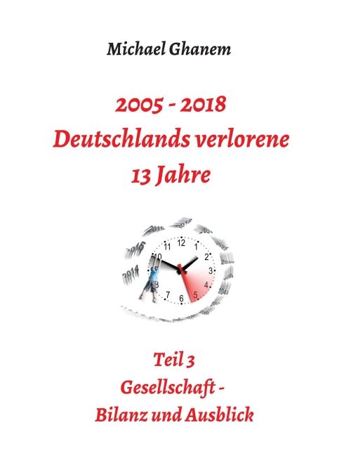 Produktbild: 2005 - 2018: Deutschlands verlorene 13 Jahre