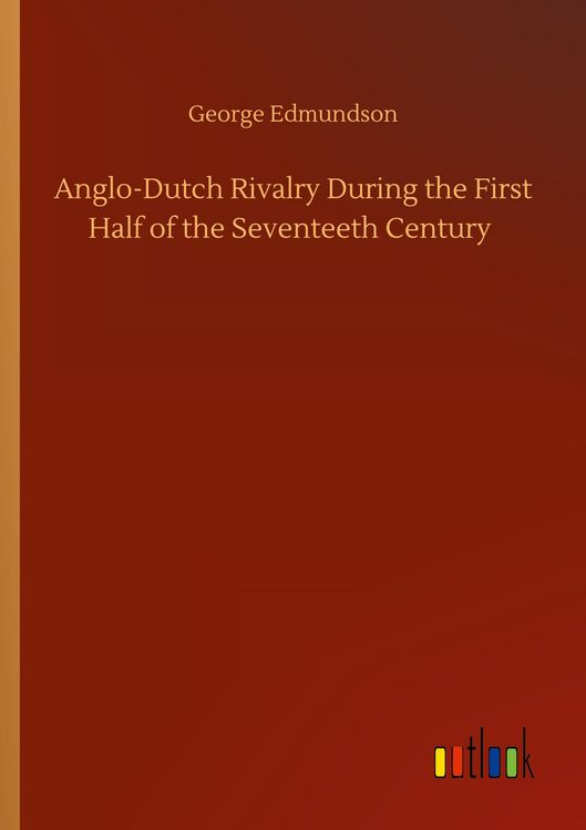 Produktbild: Anglo-Dutch Rivalry During the First Half of the Seventeeth Century