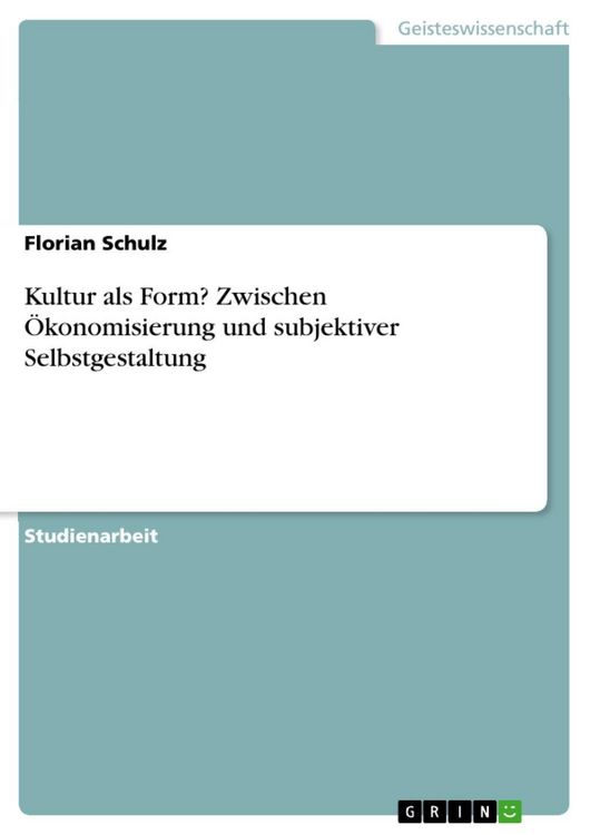 Produktbild: Kultur als Form? Zwischen &Ouml;konomisierung und subjektiver Selbstgestaltung