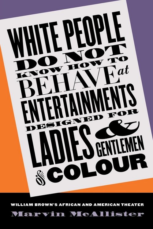 Produktbild: White People Do Not Know How to Behave at Entertainments Designed for Ladies and Gentlemen of Colour