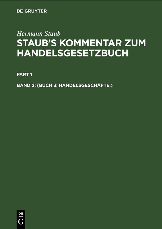Produktbild: Hermann Staub: Staub&rsquo;s Kommentar zum Handelsgesetzbuch / (Buch 3: Handelsgesch&auml;fte.)