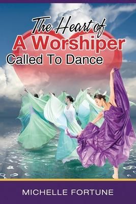 Produktbild: The Heart Of A Worshiper Called To Dance