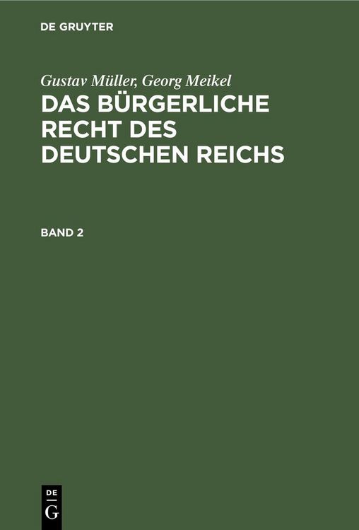 Produktbild: Gustav M&uuml;ller; Georg Meikel: Das B&uuml;rgerliche Recht des Deutschen Reichs. Band 2