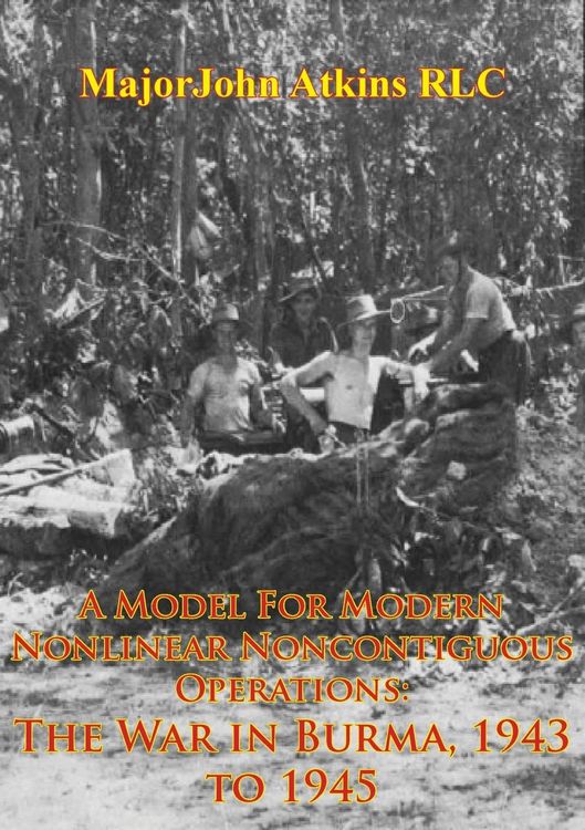 Produktbild: Model For Modern Nonlinear Noncontiguous Operations: The War In Burma, 1943 To 1945