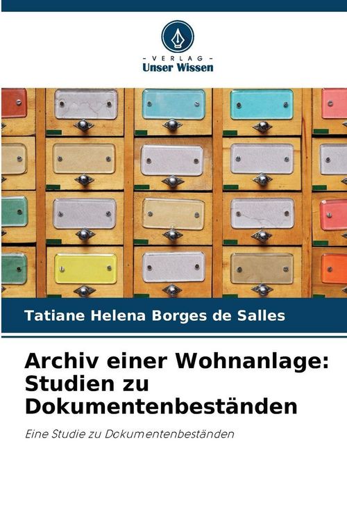 Produktbild: Archiv einer Wohnanlage: Studien zu Dokumentenbest&auml;nden