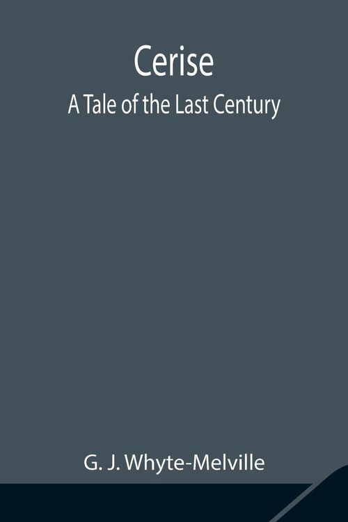 Produktbild: Cerise; A Tale Of The Last Century