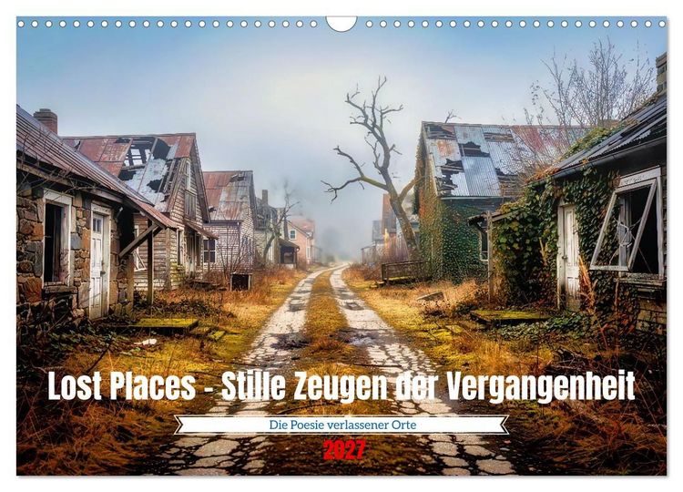 Produktbild: Lost Places &ndash; Stille Zeugen der Vergangenheit (Wandkalender 2027 DIN A3 quer), CALVENDO Monatskalender