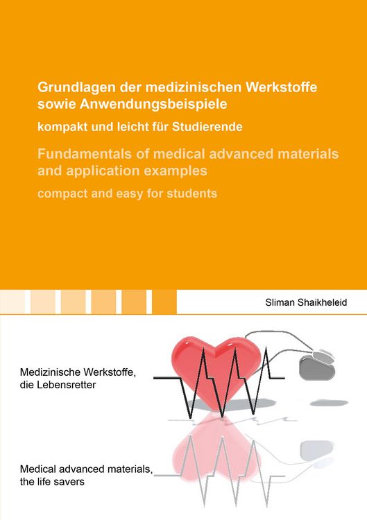 Produktbild: Grundlagen der medizinischen Werkstoffe sowie Anwendungsbeispiele kompakt und leicht f&uuml;r Studierende. Fundamentals of medical advanced materials and application examples compact and easy for students