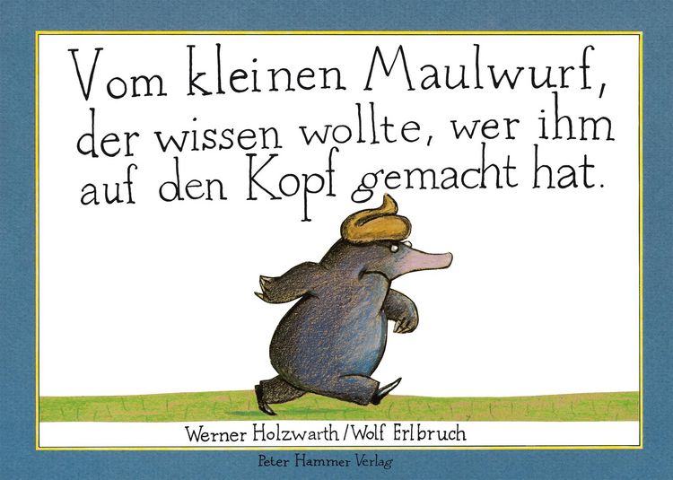 Produktbild: Vom kleinen Maulwurf, der wissen wollte, wer ihm auf den Kopf gemacht hat