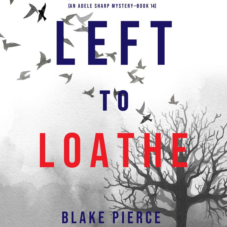 Produktbild: Left to Loathe (An Adele Sharp Mystery&mdash;Book Fourteen)