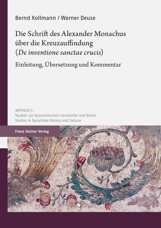 Produktbild: Die Schrift des Alexander Monachus &uuml;ber die Kreuzauffindung ("De inventione sanctae crucis")